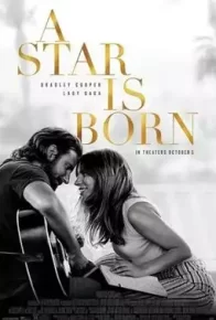 دانلود فیلم A Star Is Born 2018 ، فیلم ستاره ای متولد شده است