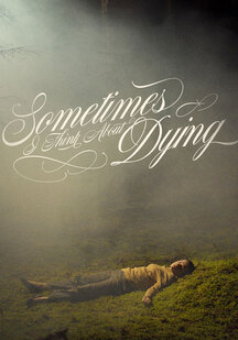 دانلود فیلم گاهی به مردن فکر میکنم Sometimes I Think About Dying 2023