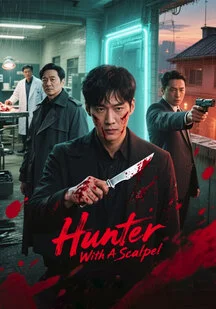 دانلود سریال شکارچی با اسکالپل Hunter with a Scalpel 2025