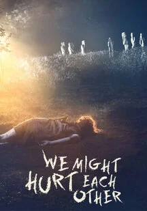 دانلود فیلم ما ممکن است به یکدیگر صدمه بزنیم We Might Hurt Each Other 2022