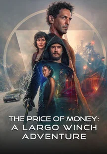دانلود فیلم بهای قدرت The Price of Money: A Largo Winch Adventure 2024