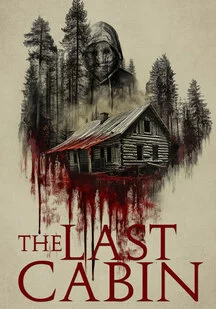 دانلود فیلم آخرین کلبه The Last Cabin 2025