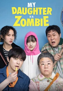 دانلود فیلم دختر من یک زامبیه My Daughter Is a Zombie 2025