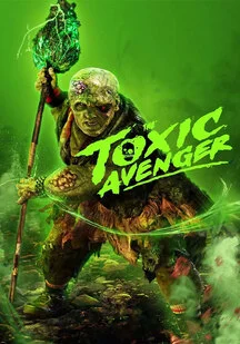 دانلود فیلم انتقام‌ جوی سمی The Toxic Avenger 2023