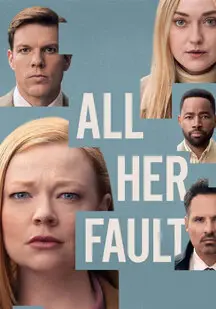 دانلود سریال همه چیز تقصیر اوست All Her Fault 2025