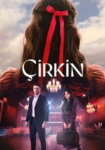 دانلود سریال زشت Çirkin 2026